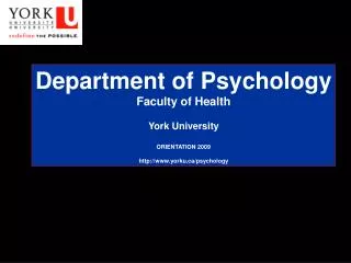 Department of Psychology Faculty of Health York University ORIENTATION 2009