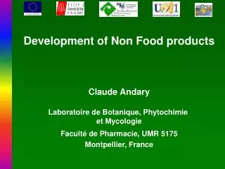 Development of Non Food products Claude Andary Laboratoire de Botanique, Phytochimie et Mycologie