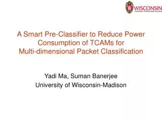 Yadi Ma, Suman Banerjee University of Wisconsin-Madison