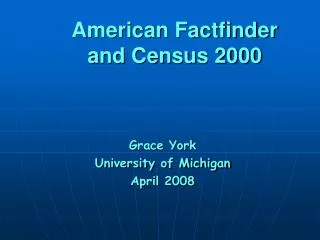 American Factfinder and Census 2000
