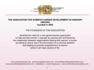 THE ASSOCIATION FOR WOMEN'S CAREER DEVELOPMENT IN H UNGARY ( AWCDH ) founded in 2003