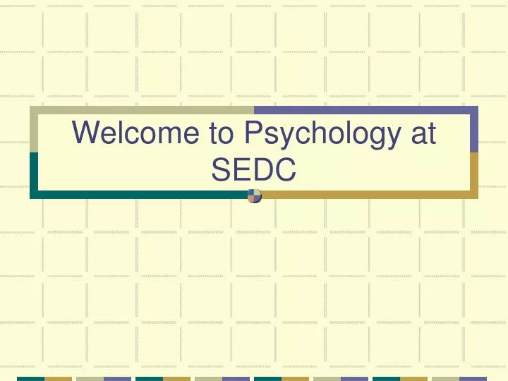 welcome to psychology at sedc