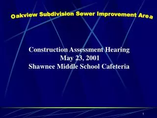 Construction Assessment Hearing May 23, 2001 Shawnee Middle School Cafeteria