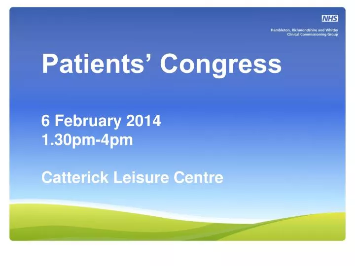 patients congress 6 february 2014 1 30pm 4pm catterick leisure centre