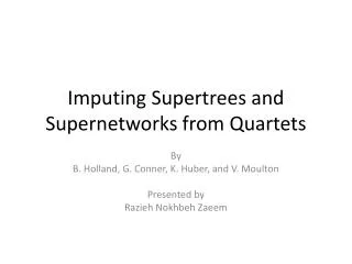 Imputing Supertrees and Supernetworks from Quartets