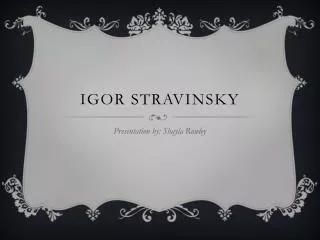 Igor Stravinsky