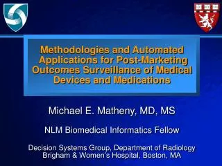 Michael E. Matheny, MD, MS NLM Biomedical Informatics Fellow