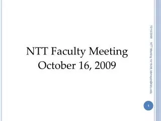 NTT Faculty Meeting October 16, 2009