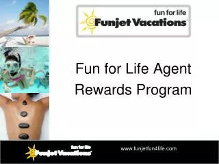 Fun for Life Agent Rewards Program