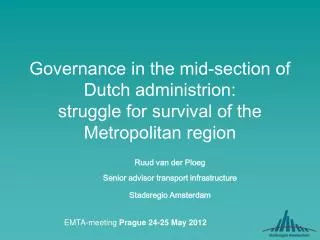 Ruud van der Ploeg Senior advisor transport infrastructure Stadsregio Amsterdam