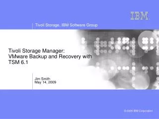 Tivoli Storage Manager: VMware Backup and Recovery with TSM 6.1
