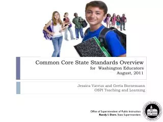 Common Core State Standards Overview for Washington Educators August, 2011