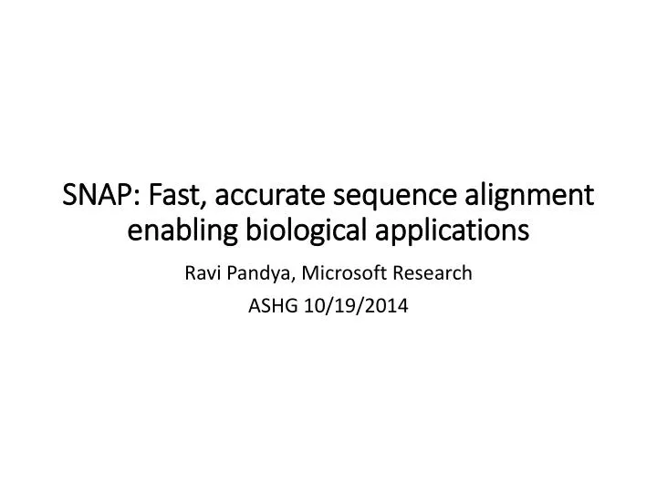 snap fast accurate sequence alignment enabling biological applications