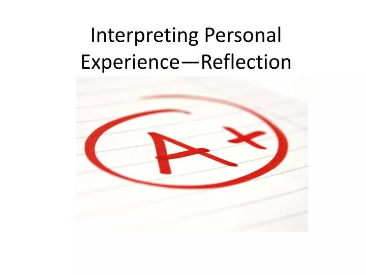 interpreting personal experience reflection