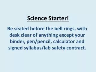 Science Starter!