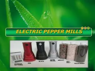 Have Fresh Pepper Powder by Using Electric Pepper Mills