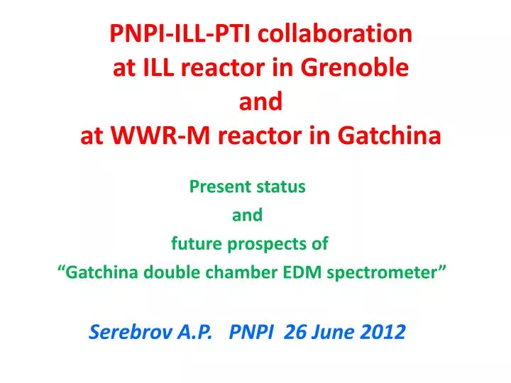 pnpi ill pti collaboration at ill reactor in grenoble and at wwr m reactor in gatchina