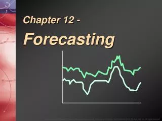 Chapter 12 - Forecasting