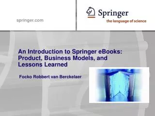 An Introduction to Springer eBooks: Product, Business Models, and Lessons Learned
