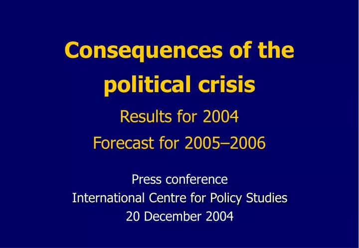 consequences of the political crisis results for 2004 forecast for 2005 2006