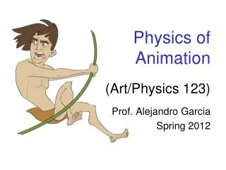 Physics of Animation (Art/Physics 123)