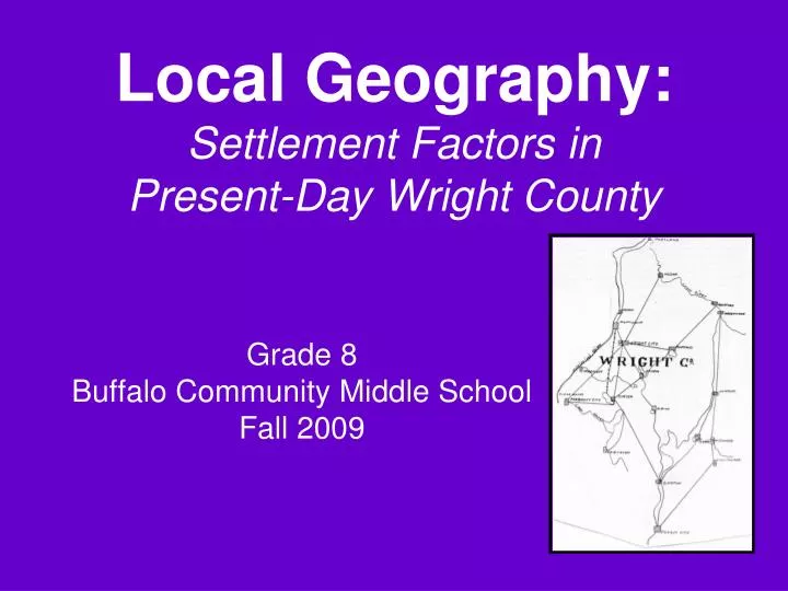 local geography settlement factors in present day wright county
