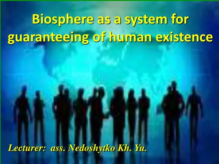 biosphere as a system for guaranteeing of human existence