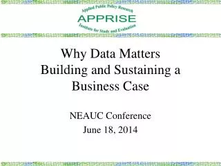 Why Data Matters Building and Sustaining a Business Case