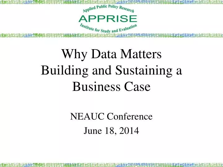 why data matters building and sustaining a business case