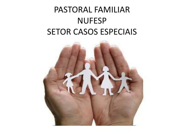 pastoral familiar nufesp setor casos especiais