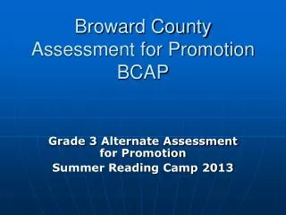 Broward County Assessment for Promotion BCAP