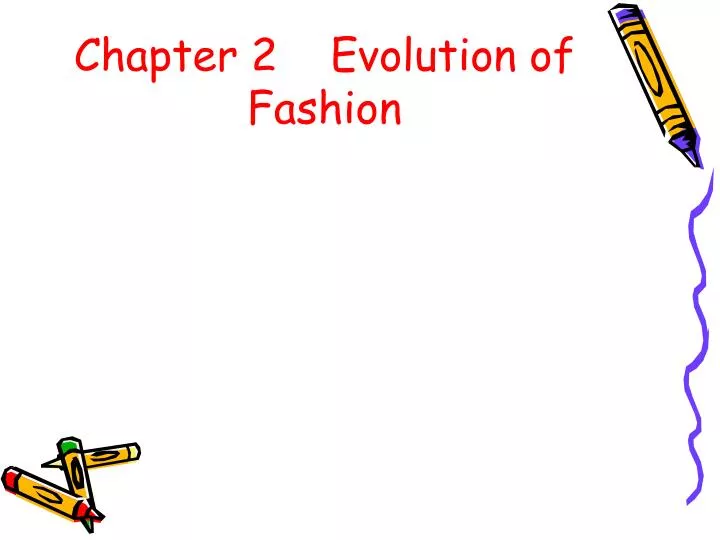 chapter 2 evolution of fashion