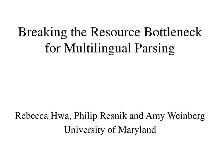 breaking the resource bottleneck for multilingual parsing