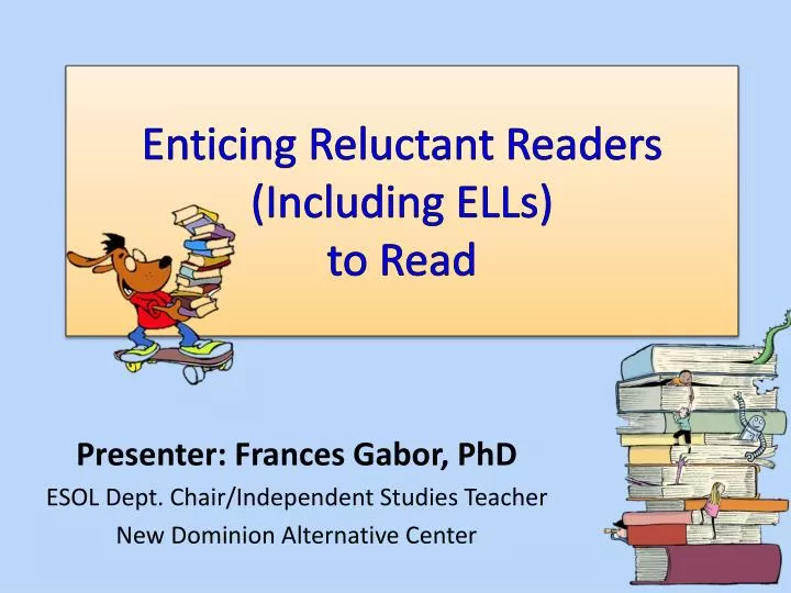 enticing reluctant readers including ells to read
