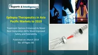 Reports and Intelligence: Epilepsy Therapeutics in Asia-Paci