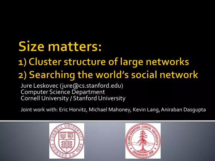 size matters 1 cluster structure of large networks 2 searching the world s social network
