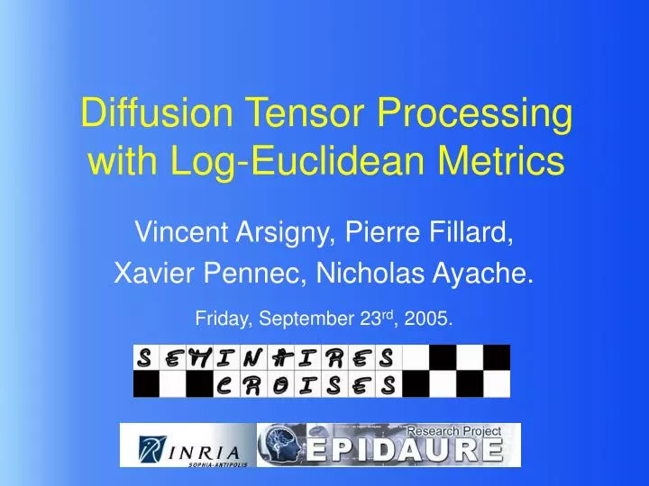 diffusion tensor processing with log euclidean metrics