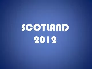SCOTLAND 2012