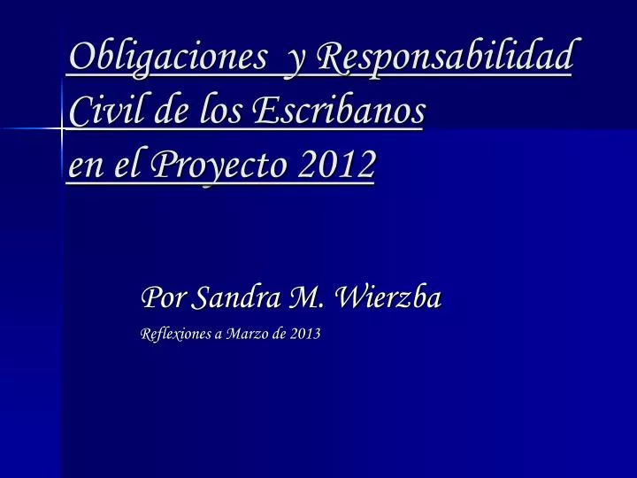 obligaciones y responsabilidad civil de los escribanos en el proyecto 2012