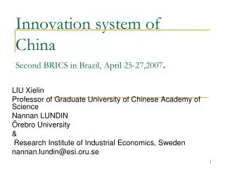 Innovation system of China Second BRICS in Brazil, April 25-27,2007 .