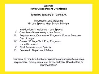 Agenda Ninth Grade Parent Orientation Tuesday, January 31, 7:00 p.m. Introduction and Welcome