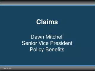 Claims Dawn Mitchell Senior Vice President Policy Benefits