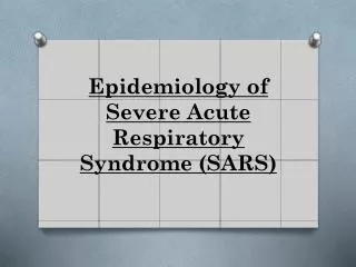 Epidemiology of Severe Acute Respiratory Syndrome (SARS)