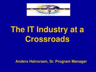 The IT Industry at a Crossroads