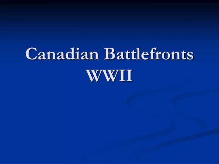 canadian battlefronts wwii