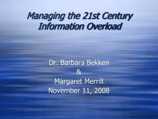 Managing the 21st Century Information Overload