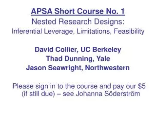 APSA Short Course No. 1 Nested Research Designs: Inferential Leverage, Limitations, Feasibility