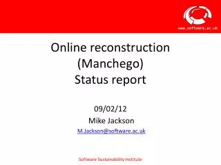 Online reconstruction (Manchego) Status report 09/02/12