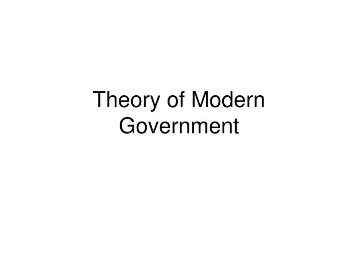 theory of modern government