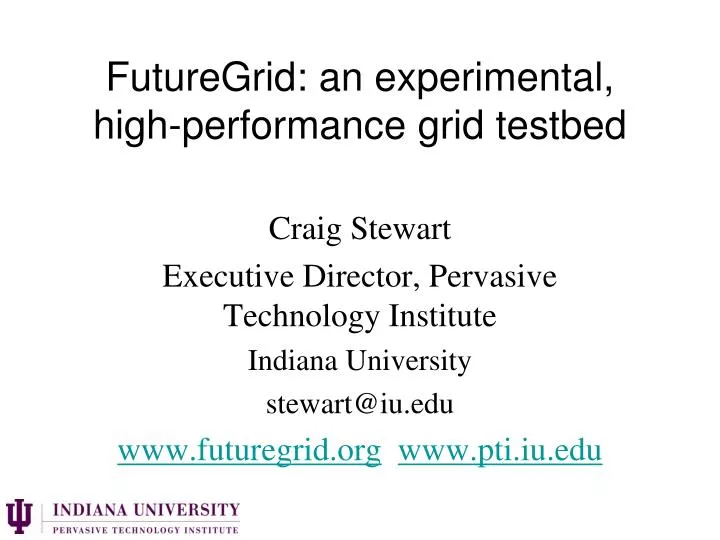 futuregrid an experimental high performance grid testbed